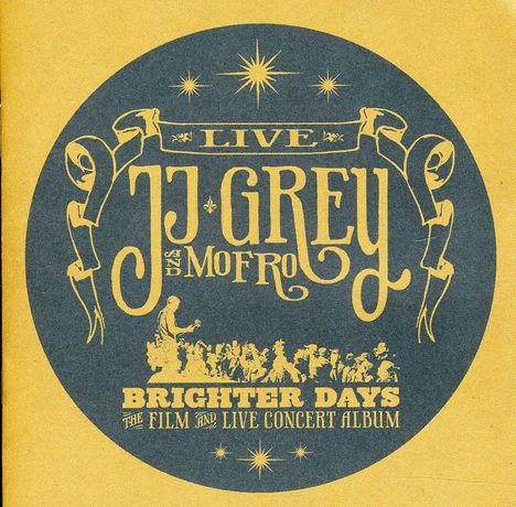 JJ Grey &amp; Mofro: Brighter Days: Live 2011, 1 CD und 1 DVD