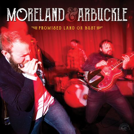 Moreland &amp; Arbuckle: Promised Land Or Bust, LP