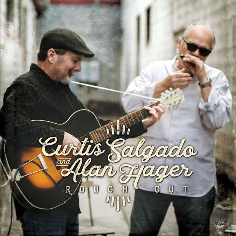 Curtis Salgado &amp; Alan Hager: Rough Cut, CD