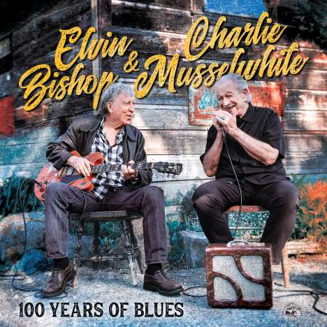 Elvin Bishop &amp; Charlie Musselwhite: 100 Years Of Blues, LP