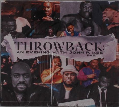 "THROWBACK: AN EVENING WITH JOHN P. KEE PART 1". Mehrere Männer, einige singen, andere schauen ernst. Collage-Stil.