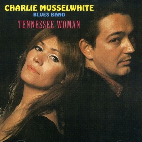 Charlie Musselwhite: Tennessee Woman, CD