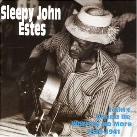 Sleepy John Estes: I Ain't Gonna Be Worried No Mo, CD