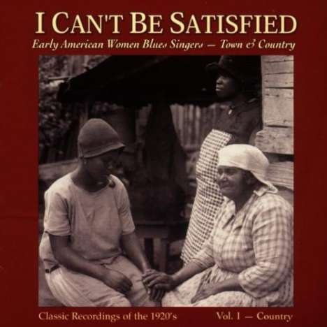 I Can't Be Satisfied Vo, CD