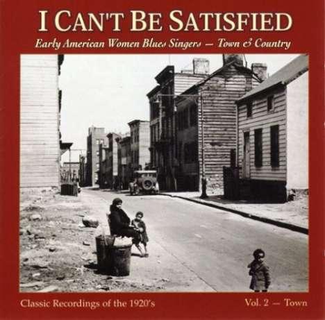 I Can't Be Satisfied Vo, CD