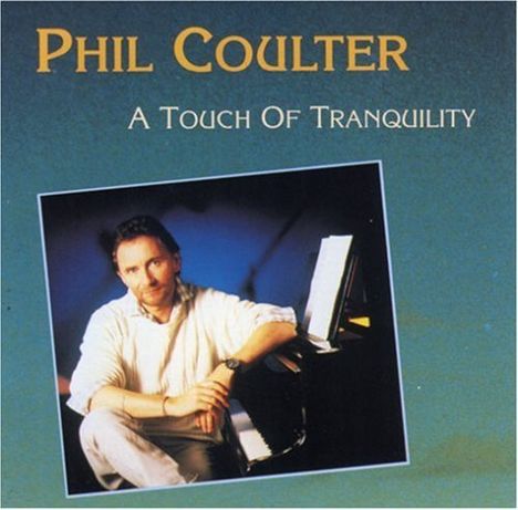 Phil Coulter (geb. 1942): Touch Of Tranquility, CD