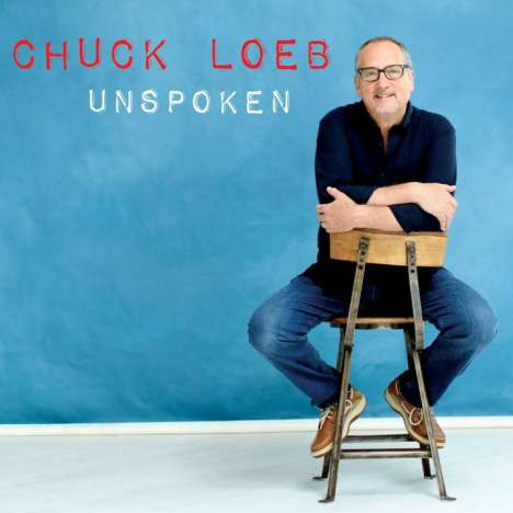 Chuck Loeb (1955-2017): Unspoken, CD