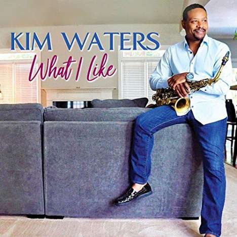 Kim Waters: What I Like, CD