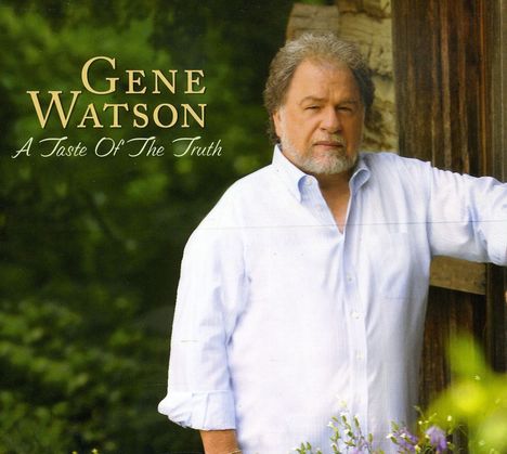 Gene Watson: Taste Of The Truth, CD