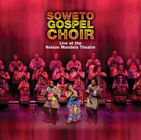 Soweto Gospel Choir: Live At Nelson Mandela Theatre, CD