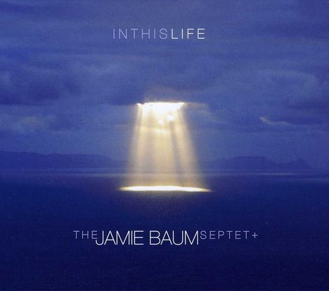 Jamie Baum: In This Life, CD