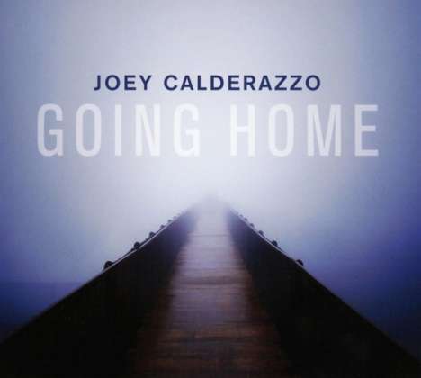 Joey Calderazzo (geb. 1965): Going Home, CD