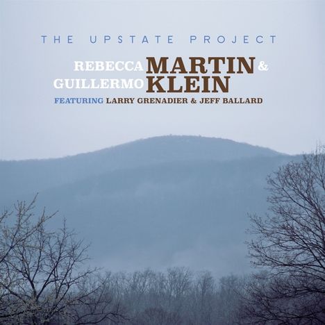 Rebecca Martin &amp; Guillermo Klein: The Upstate Project, CD