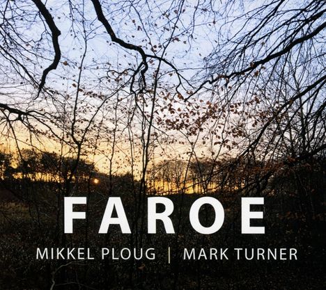 Mikkel Ploug &amp; Mark Turner: Faroe, CD