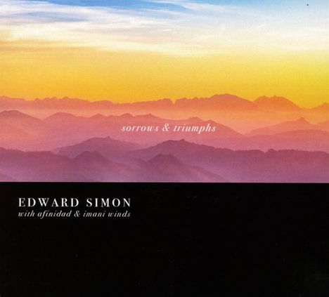 Edward Simon (geb. 1969): Sorrows &amp; Triumphs, CD