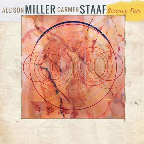 Allison Miller &amp; Carmen Staaf: Science Fair, CD