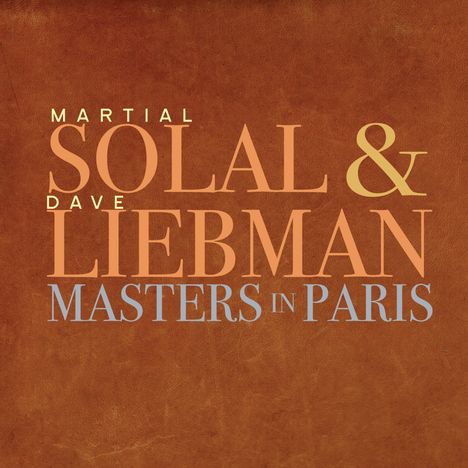 Martial Solal &amp; Dave Liebman: Masters In Paris, CD