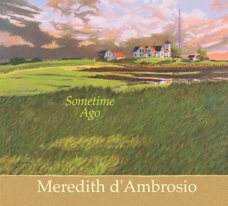 Meredith D'Ambrosio (geb. 1941): Some Time Ago, CD