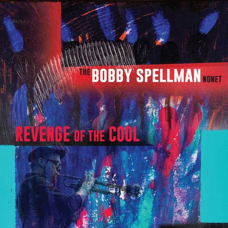 Bobby Spellman: Revenge Of The Cool, CD