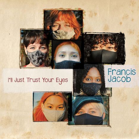 Francis Jacob: I'll Just Trust Your Eyes, CD