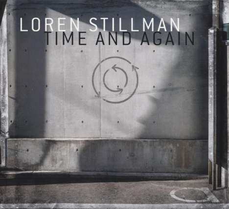 Loren Stillman (geb. 1980): Time and Again, CD