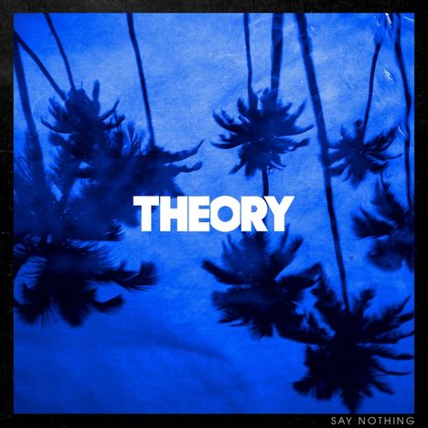 Theory Of A Deadman: Say Nothing, LP