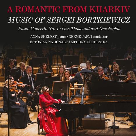 Serge Bortkiewicz (1877-1952): Klavierkonzert Nr.1 op.16, CD