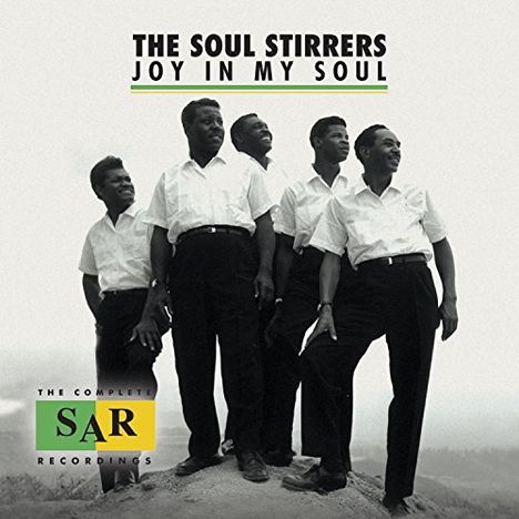 The Soul Stirrers: Joy In My Soul: The Complete Sar Recordings, 2 CDs