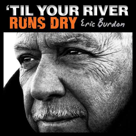 Eric Burdon: 'Til Your River Runs Dry, CD