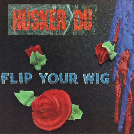 Hüsker Dü: Flip Your Wig, LP