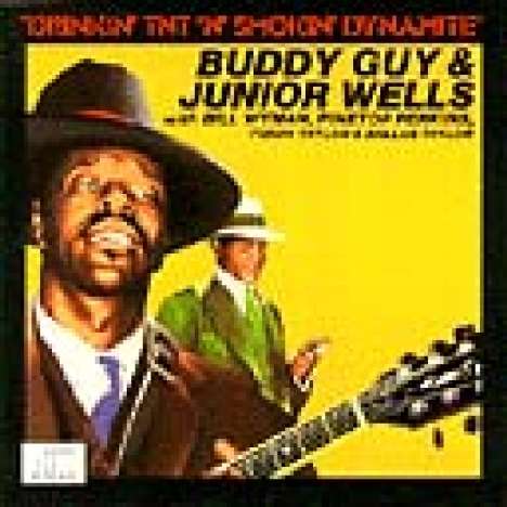 Buddy Guy &amp; Junior Wells: Drinkin' TNT 'n' Smokin' Dynamite, CD
