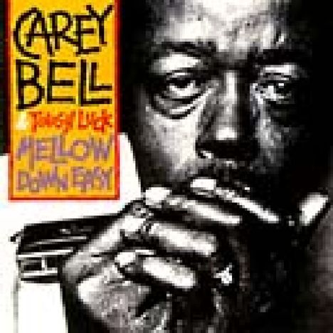 Carey Bell: Mellow Down Easy, CD