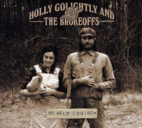 Holly Golightly &amp; The Brokeoffs: No Help Coming, CD