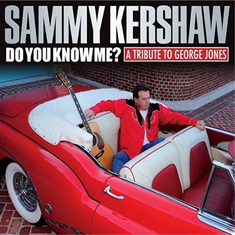 Sammy Kershaw: Do You Know Me: A Tribute To George Jones, CD