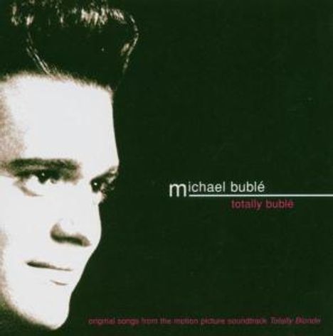 Michael Bublé (geb. 1975): Totally Bublé, CD