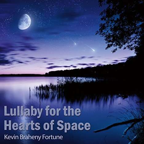 Kevin Braheny: Lullaby For The Hearts Of Space, CD