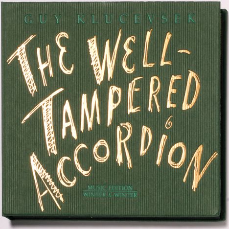 Guy Klucevsek (geb. 1947): Well-Tampered Accordion, CD