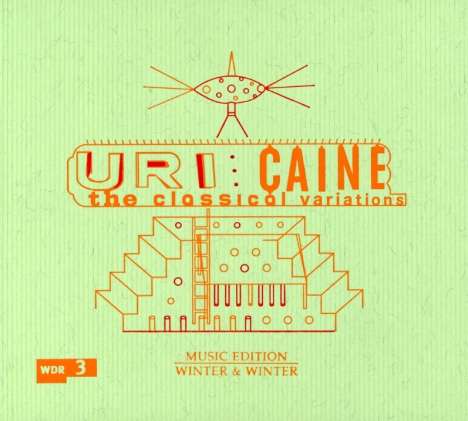 Uri Caine (geb. 1956): The Classical Variations, CD