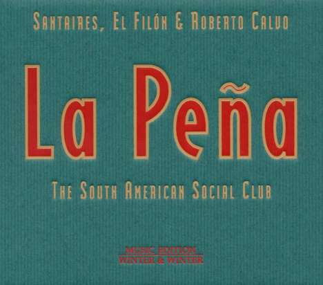 Santaires, El Filón &amp; Roberto Calvo: La Peña: The South American Social Club, CD