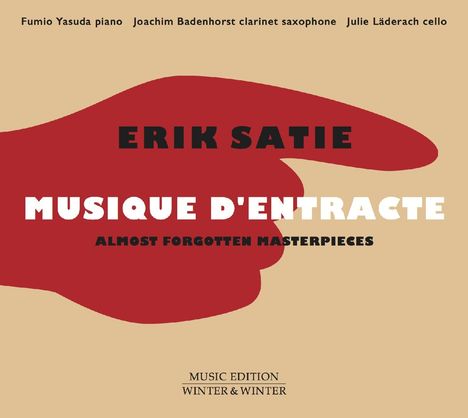 Erik Satie (1866-1925): Kammermusik für Klavier, Klarinette &amp; Cello "Musique D'Entracte" (arr. von Fumio Yasuda), CD