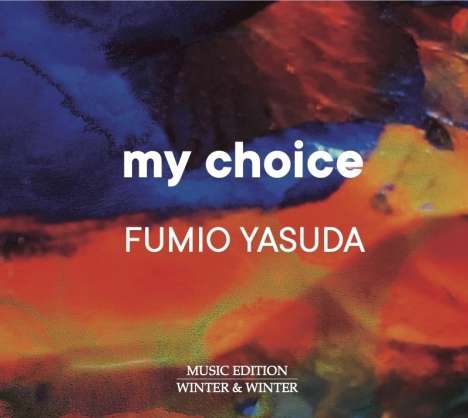 Fumio Yasuda (geb. 1953): My Choice, CD