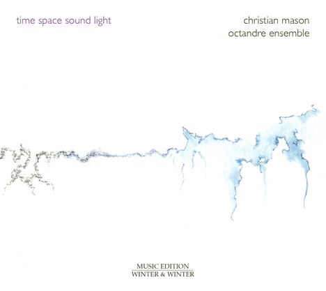 Christian Mason (geb. 1984): Time - Space - Sound - Light, CD