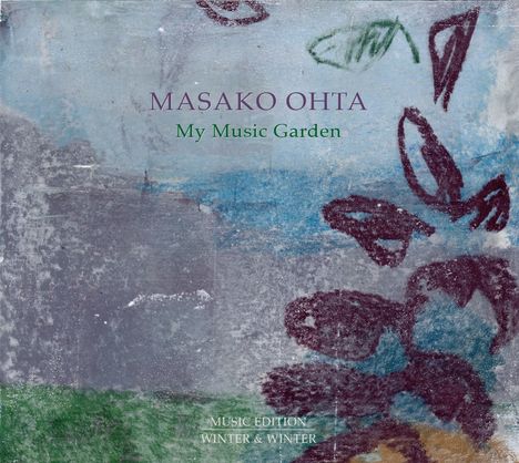Masako Ohta (geb. 1960): My Music Garden, CD