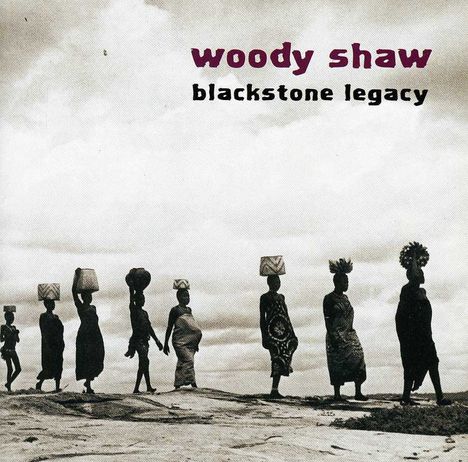Woody Shaw (1944-1989): Blackstone Legacy, CD