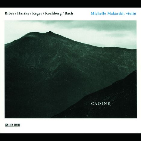 Biber, Hartke, Reger, Rochberg, Bach, Michelle Makarski, Violin. "CAOINE". Ein Berg unter bewölktem Himmel.