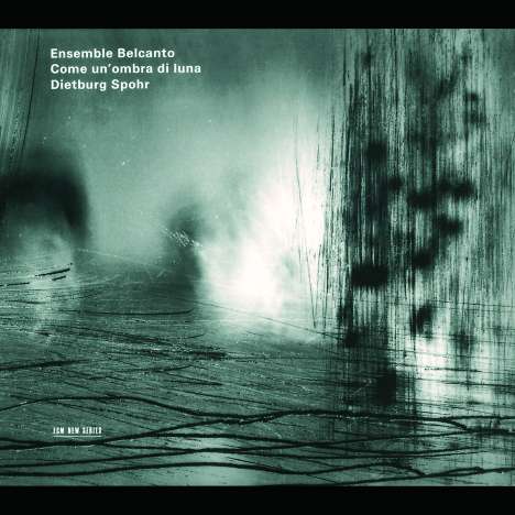 Belcanto Ensemble - Come un'ombra di luna, CD