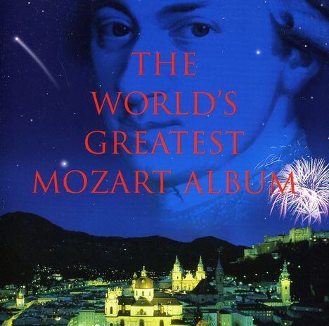 Wolfgang Amadeus Mozart (1756-1791): The World's Greatest Mozart Album, CD