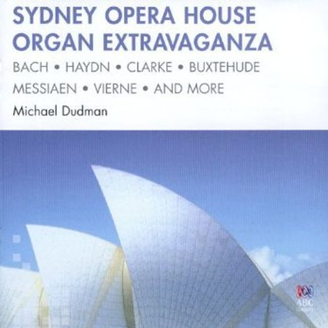 Michael Dudman - Sydney Opera House Organ Extravaganza, CD
