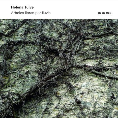 Helena Tulve (geb. 1972): Arboles Iloran por Iluvia, CD