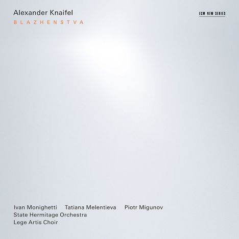 Alexander Knaifel (1943-2024): Blazhenstva (Seligpreisungen) für Solisten,Chor &amp; Orchester, CD